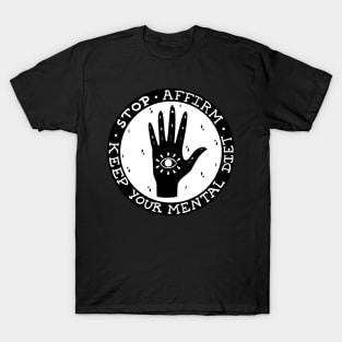 Stop! Affirm! Keep your mental diet! T-Shirt